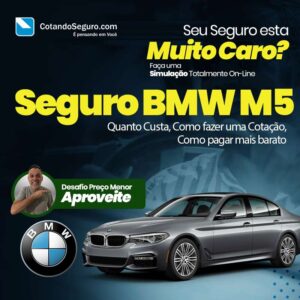 Seguro BMW M5, Quanto Custa, Como fazer uma Cotação, Como pagar mais barato