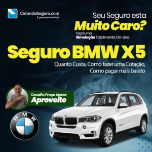 Seguro BMW X5, Quanto Custa, Como fazer uma Cotação, Como pagar mais barato